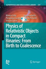 Physics of Relativistic Objects in Compact Binaries, 