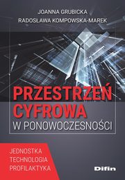 Przestrze cyfrowa w ponowoczesnoci, Grubicka Joanna, Kompowska-Marek Radosawa