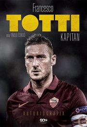ksiazka tytu: Totti Kapitan Autobiografia autor: Totti Francesco, Condo Paolo