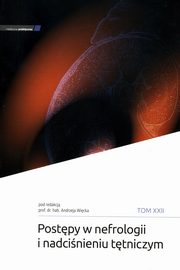 Postpy w nefrologii i nadciniu ttniczym Tom XXII, 