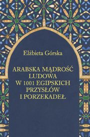 Arabska mdro ludowa w 1001 egipskich przysw i porzekade, Grska Elbieta