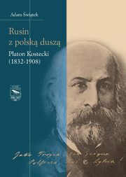 Rusin z polsk dusz Platon Kostecki (1832-1908), Adam witek