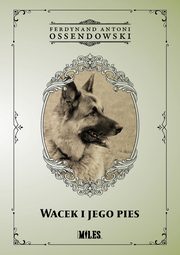 ksiazka tytu: Wacek i jego pies autor: Ossendowski Ferdynand Antoni