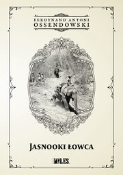 Jasnooki owca, Ossendowski Ferdynand Antoni