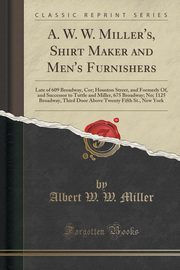 ksiazka tytu: A. W. W. Miller's, Shirt Maker and Men's Furnishers autor: Miller Albert W. W.
