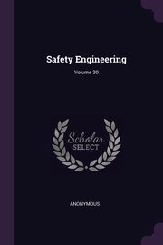Safety Engineering; Volume 30, Anonymous