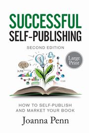 Successful Self-Publishing Large Print Edition, Penn Joanna