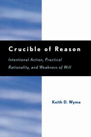 ksiazka tytu: Crucible of Reason autor: Wyma Keith D.