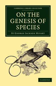 On the Genesis of Species, Mivart St George Jackson