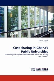 Cost-Sharing in Ghana's Public Universities, Anyan James