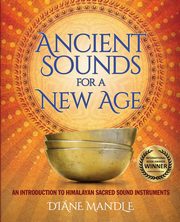 Ancient Sounds for a New Age, Mandle Diane