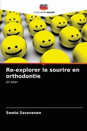 Re-explorer le sourire en orthodontie, Saravanan Sweta