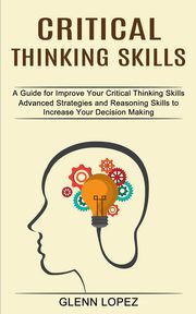 Critical Thinking Skills, Lopez Glenn