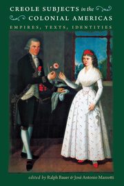 ksiazka tytu: Creole Subjects in the Colonial Americas autor: 