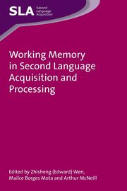Working Memory in Second Language Acquisition and Processing, 