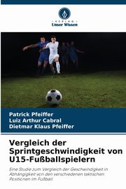 Vergleich der Sprintgeschwindigkeit von U15-Fuballspielern, Pfeiffer Patrick