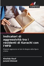 ksiazka tytu: Indicatori di aggressivit? tra i residenti di Karachi con l'HFD autor: Rauf Khalida
