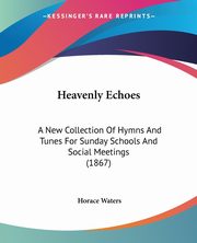 Heavenly Echoes, Waters Horace