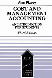 Cost and Management Accounting, Pizzey Alan V