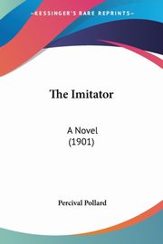 The Imitator, Pollard Percival
