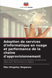Adoption de services d'informatique en nuage et performance de la chane d'approvisionnement, Ikegwuru Mac-Kingsley