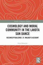 Cosmology and Moral Community in the Lakota Sun Dance, Detwiler Fritz
