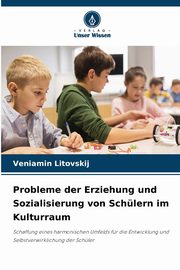 ksiazka tytu: Probleme der Erziehung und Sozialisierung von Schlern im Kulturraum autor: Litovskij Veniamin