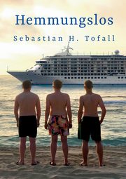 Hemmungslos, Tofall Sebastian H.