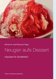 Neugier aufs Dessert, Kopp Marianne und Reinhard