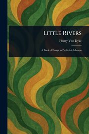 Little Rivers, Van Dyke Henry