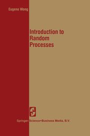 Introduction to Random Processes, Wong E.