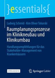 Raumplanungsprozesse im Klinikneubau und Klinikumbau, Schmid Ludwig