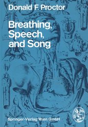 Breathing, Speech, and Song, Proctor D.F.