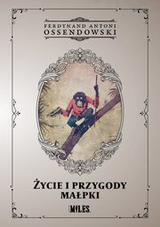 ycie i przygody mapki (Pamitnik szympansiczki ?Kaki?), Ossendowski Ferdynand Antoni