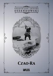 Czao-Ra, Ossendowski Ferdynand Antoni