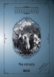 Na stray, Ossendowski Ferdynand Antoni