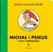 Micha i Psikus z ulicy Czereniowej wyd.2, Berner Rotraut Susanne