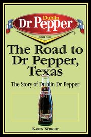 The Road to Dr Pepper, Texas, Wright Karen