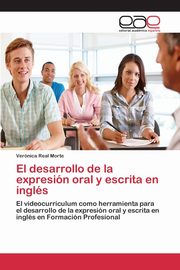 El desarrollo de la expresin oral y escrita en ingls, Real Morte Vernica