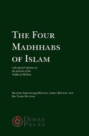 The Four Madhhabs of Islam, Bewley Abdalhaqq