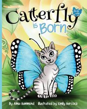 Catterfly is Born, Hammond Alma R