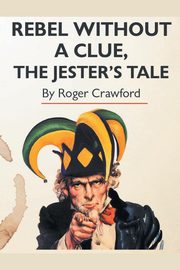 Rebel Without A Clue, The Jester's Tale, Crawford Roger