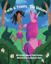 Faith & Trinity, The Unicorn, Perkins Neka
