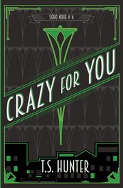 Crazy for You, Hunter T.S.