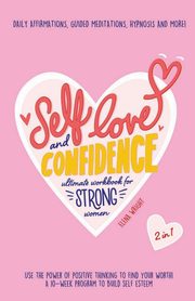 Self-Love and Confidence Workbook for Strong Women, Wright Elena