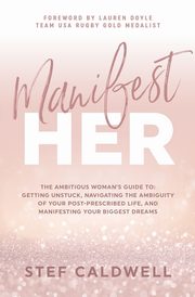 ManifestHer, Caldwell Stef