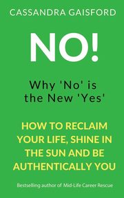 ksiazka tytu: No! Why 'No' is the New 'Yes' autor: Gaisford Cassandra