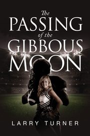 The Passing of the Gibbous Moon, Turner Larry