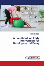 A Handbook on Early Intervention for Developmental Delay, Narayanan Dhanya