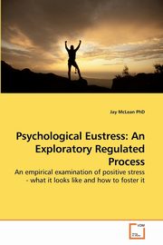 Psychological Eustress, McLean PhD Jay